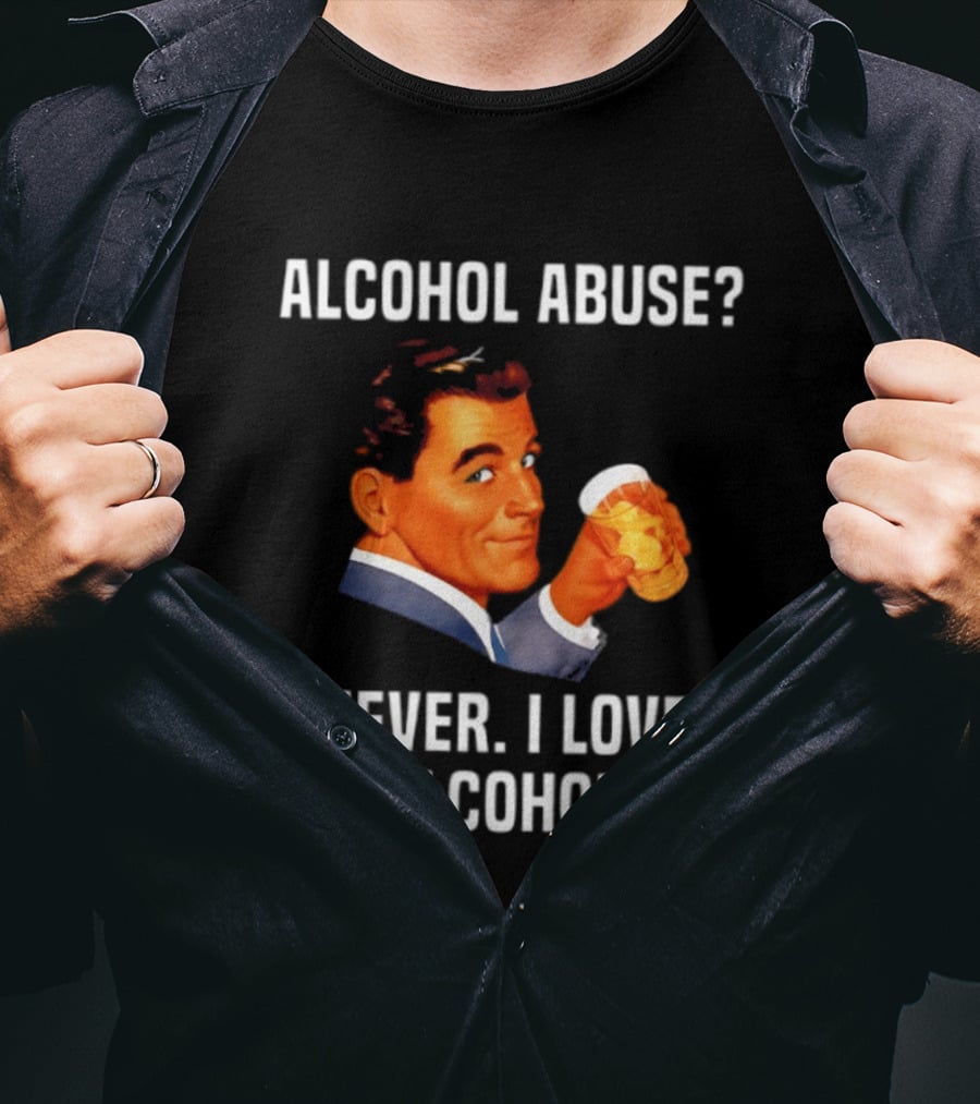 Alcohol Abuse Never I Love Alcohol Vintage Style Drink Beer T-Shirt