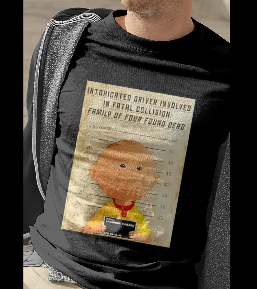 Caillou Intoxicated Driver Fatal Collision Shot T-Shirt