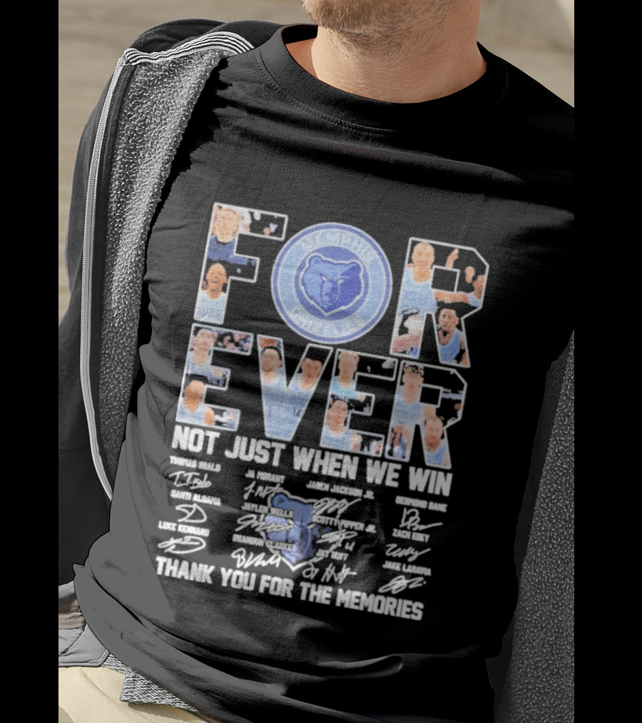 Memphis Grizzlies Forever Not Just When We Win Thank You For The Memories T-Shirt