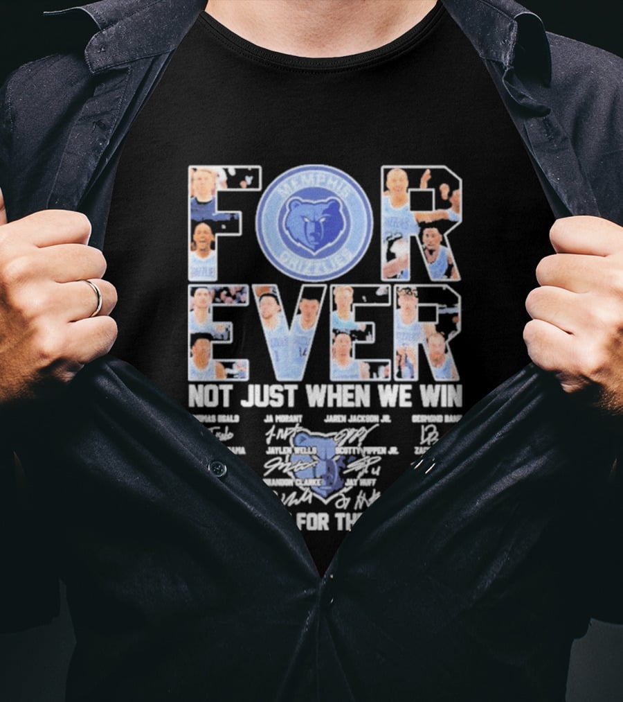 Memphis Grizzlies Forever Not Just When We Win Thank You For The Memories T-Shirt
