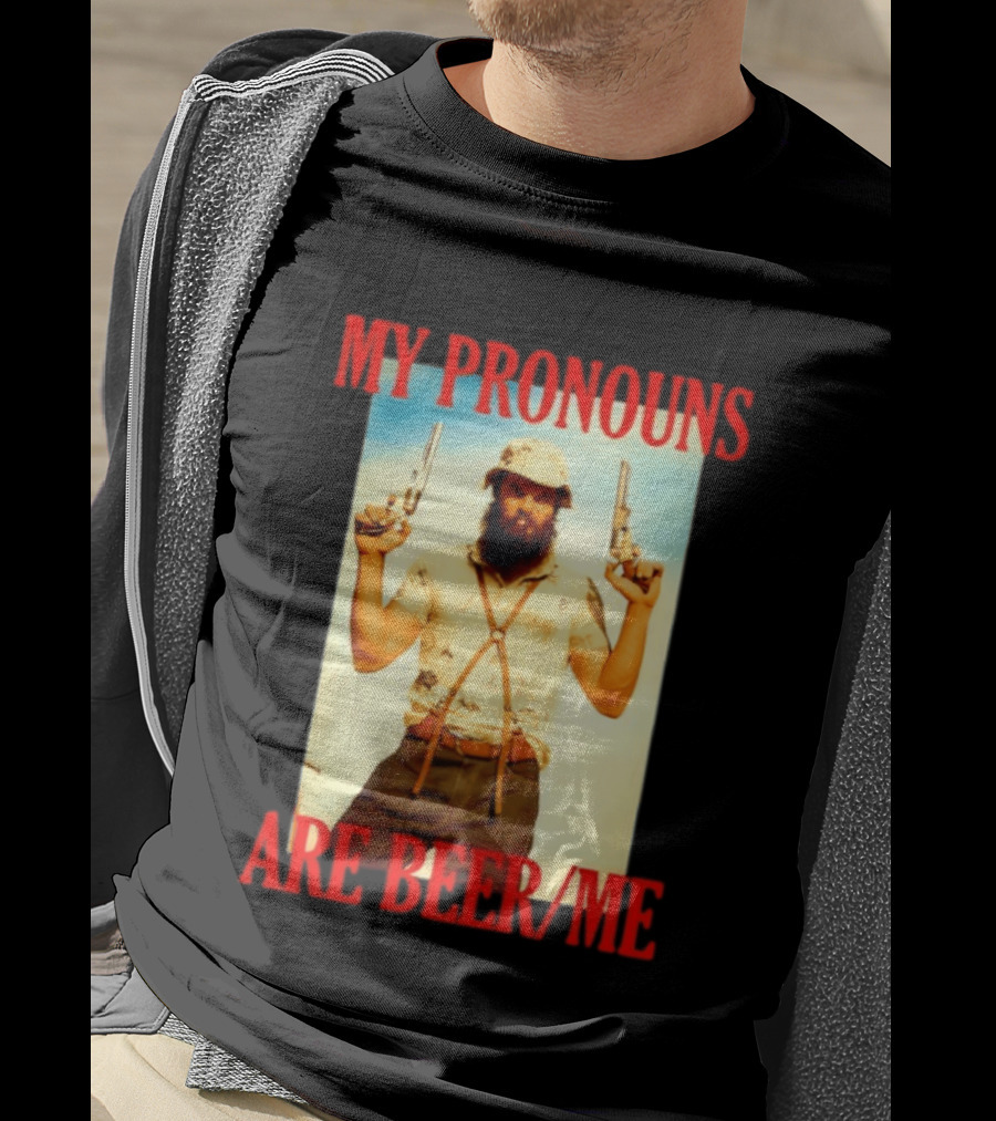 My Pronouns Are Beer Me Funny Guns And Bearded Man T-Shirt