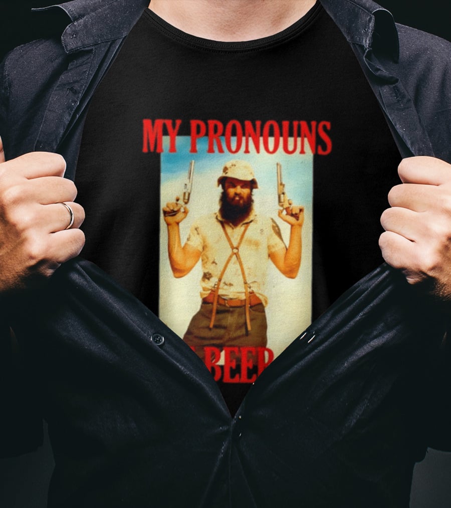 My Pronouns Are Beer Me Funny Guns And Bearded Man T-Shirt