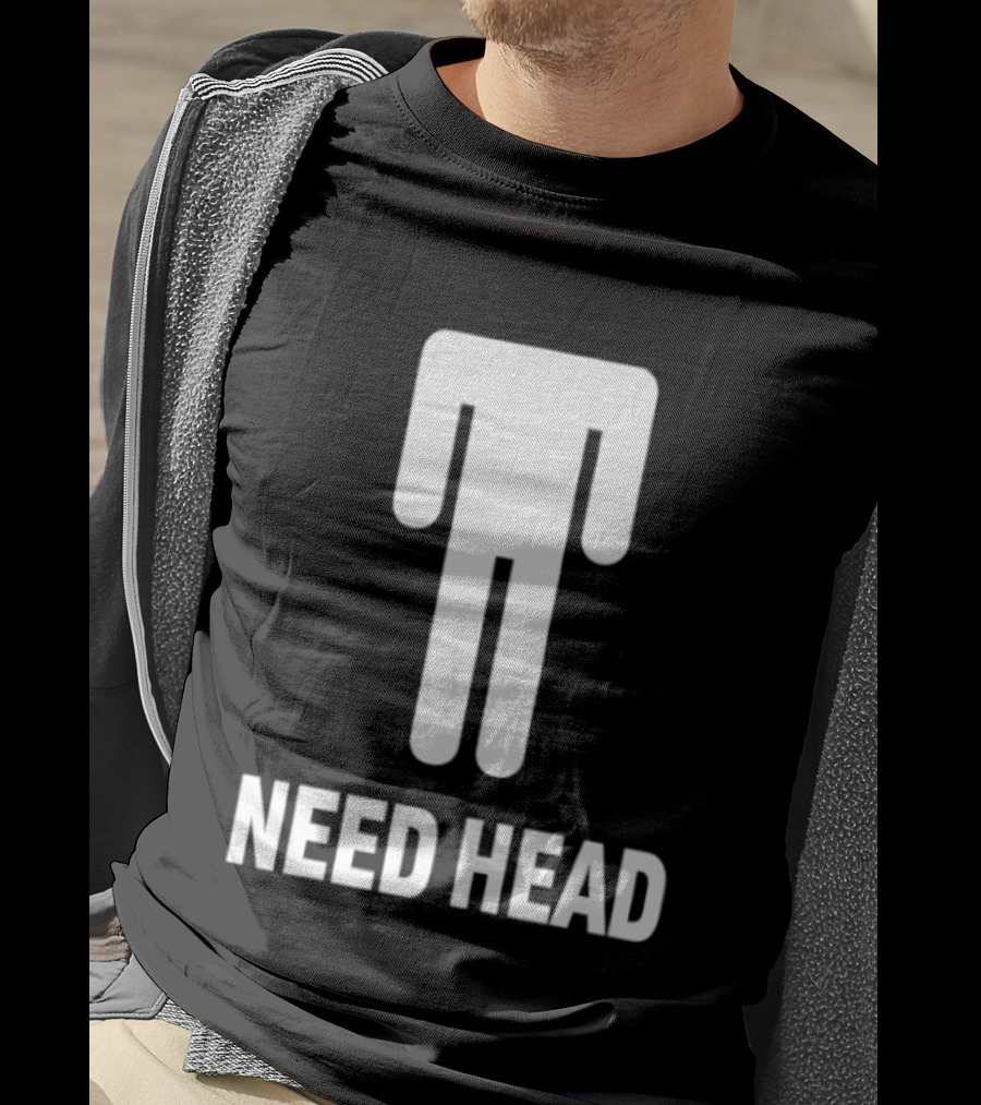 Need Head Humor Adult Sarcastic Iconic Figure T-Shirt
