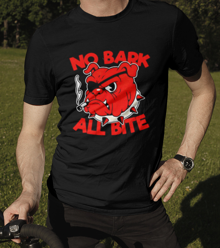 No Bark All Bite Bulldog Tough Dog Smoky T-Shirt