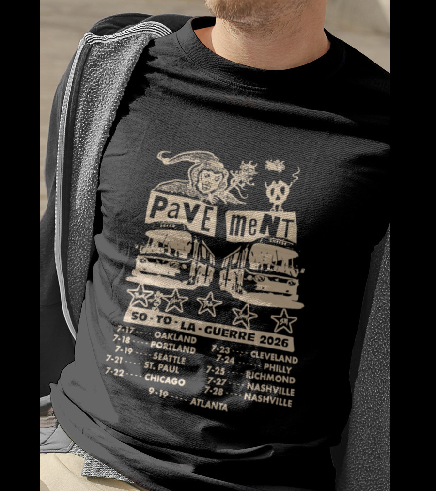 Pavement So To La Guerre 2026 Tour Cities Oakland Portland Seattle St. Paul Chicago Cleveland Philly Richmond Nashville Atlanta T-Shirt