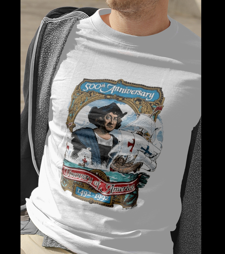 500th Anniversary 1492 1992 Discovery Of America With Christopher Columbus And Historic Ships T-Shirt
