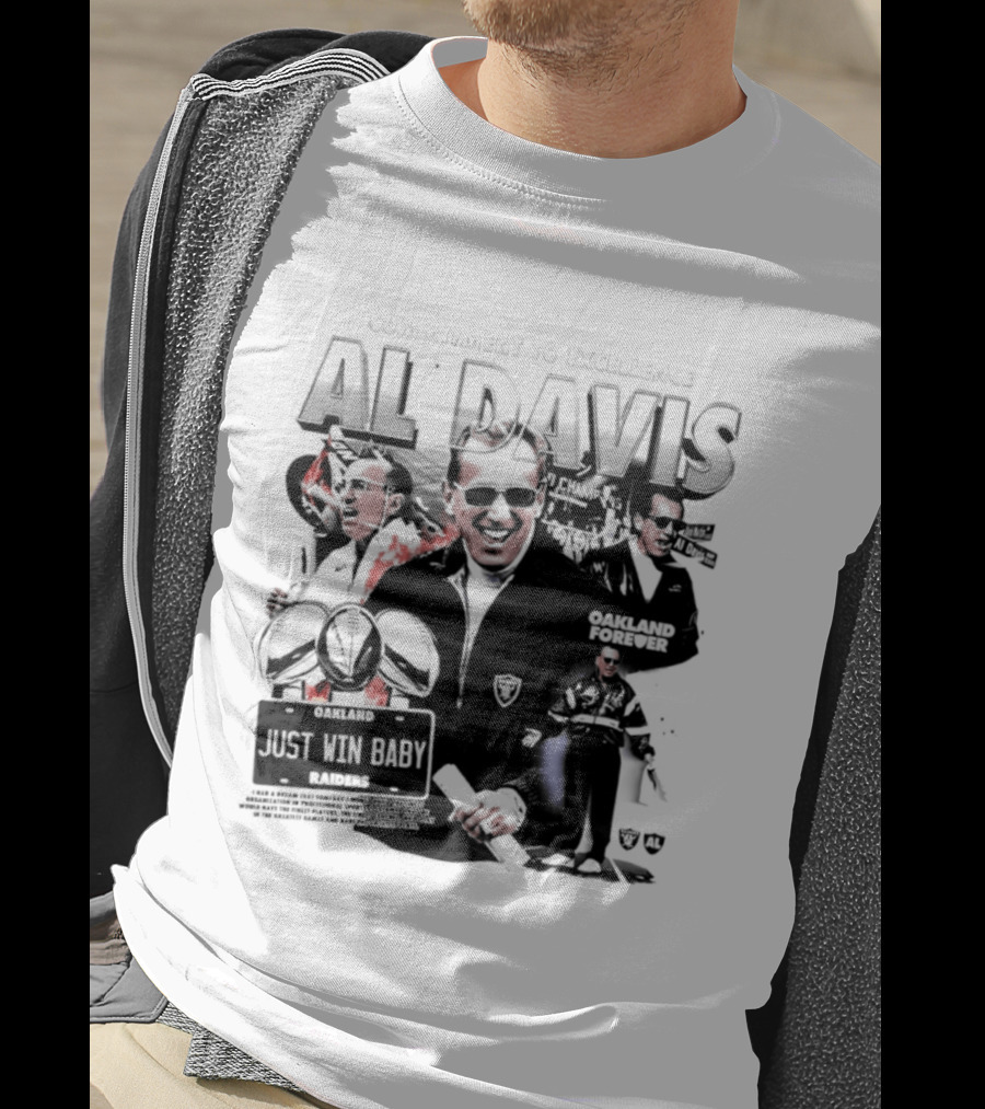 Al Davis Just Win Baby Commitment To Excellence Oakland Forever 2026 T-Shirt