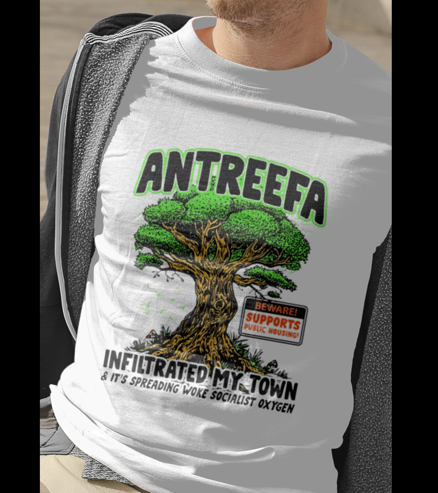 Antreefa Beware Supports Infiltrated My Town Spreading Woke Socialist Oxygen T-Shirt