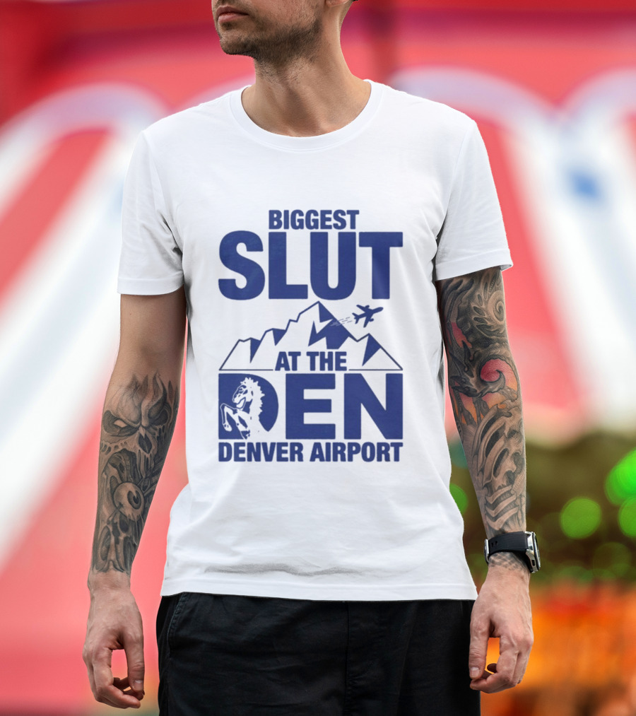 Biggest Slut Denver Airport Mountain Horse Planes T-Shirt