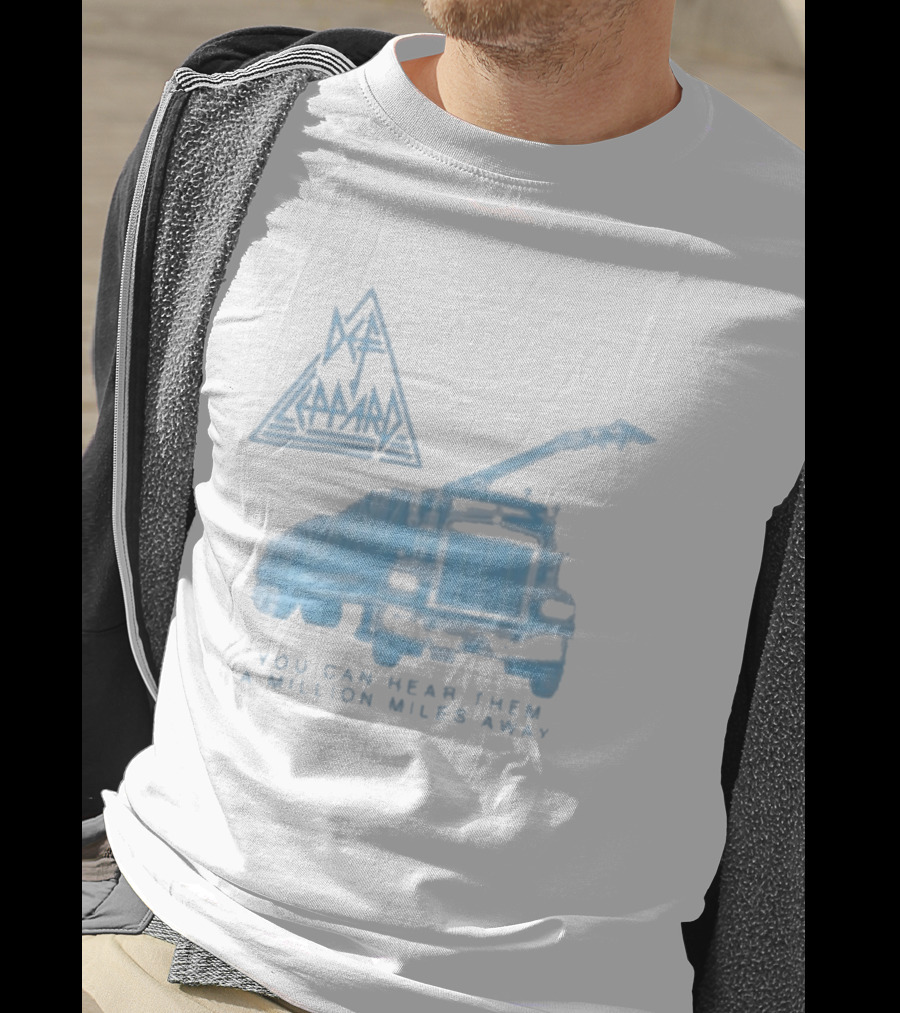 Def Leppard You Can Hear Them A Million Miles Away Truck T-Shirt