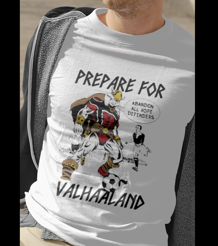 Prepare For Valhaaland Abandon All Hope Defenders T-Shirt