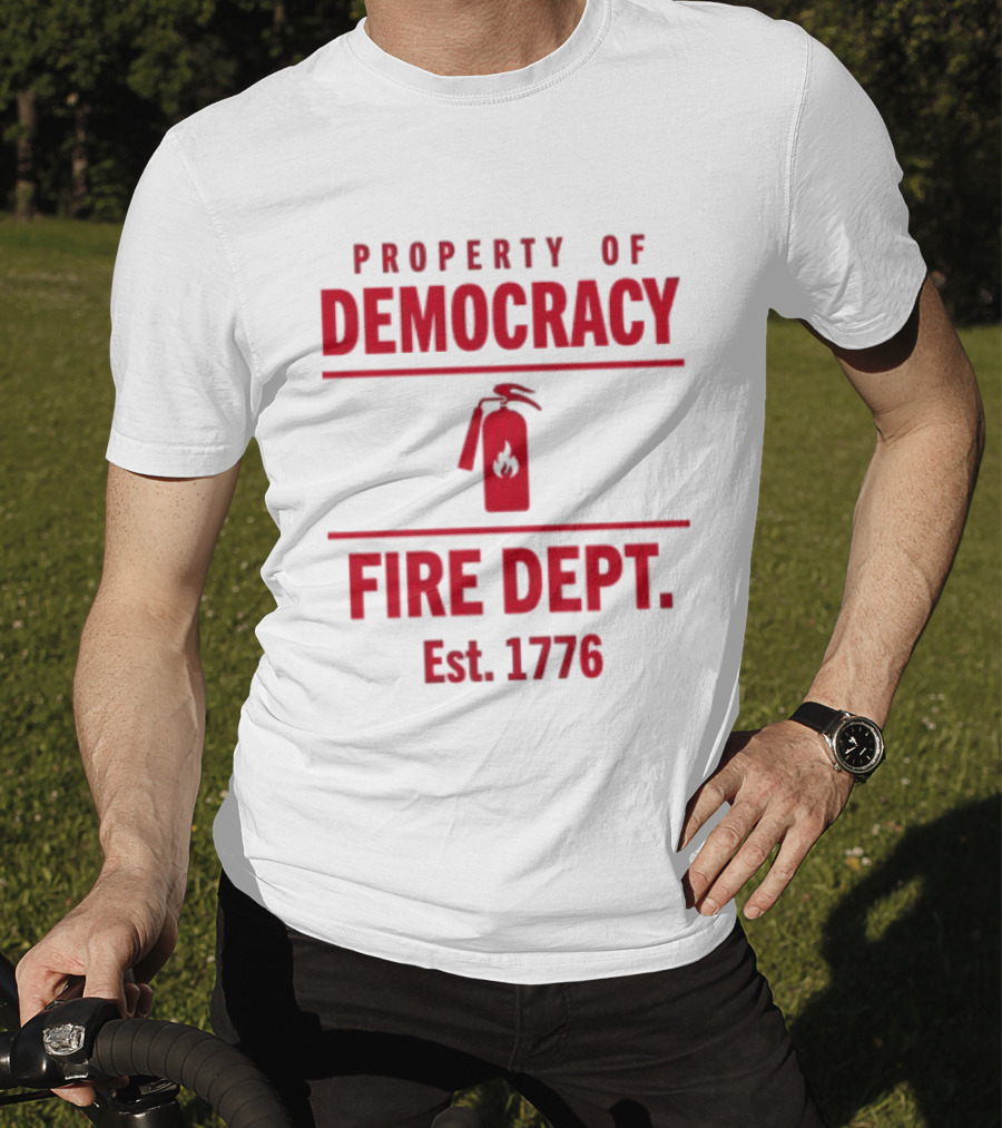 Property Of Democracy Fire Dept Est 1776 Fire Extinguisher T-Shirt