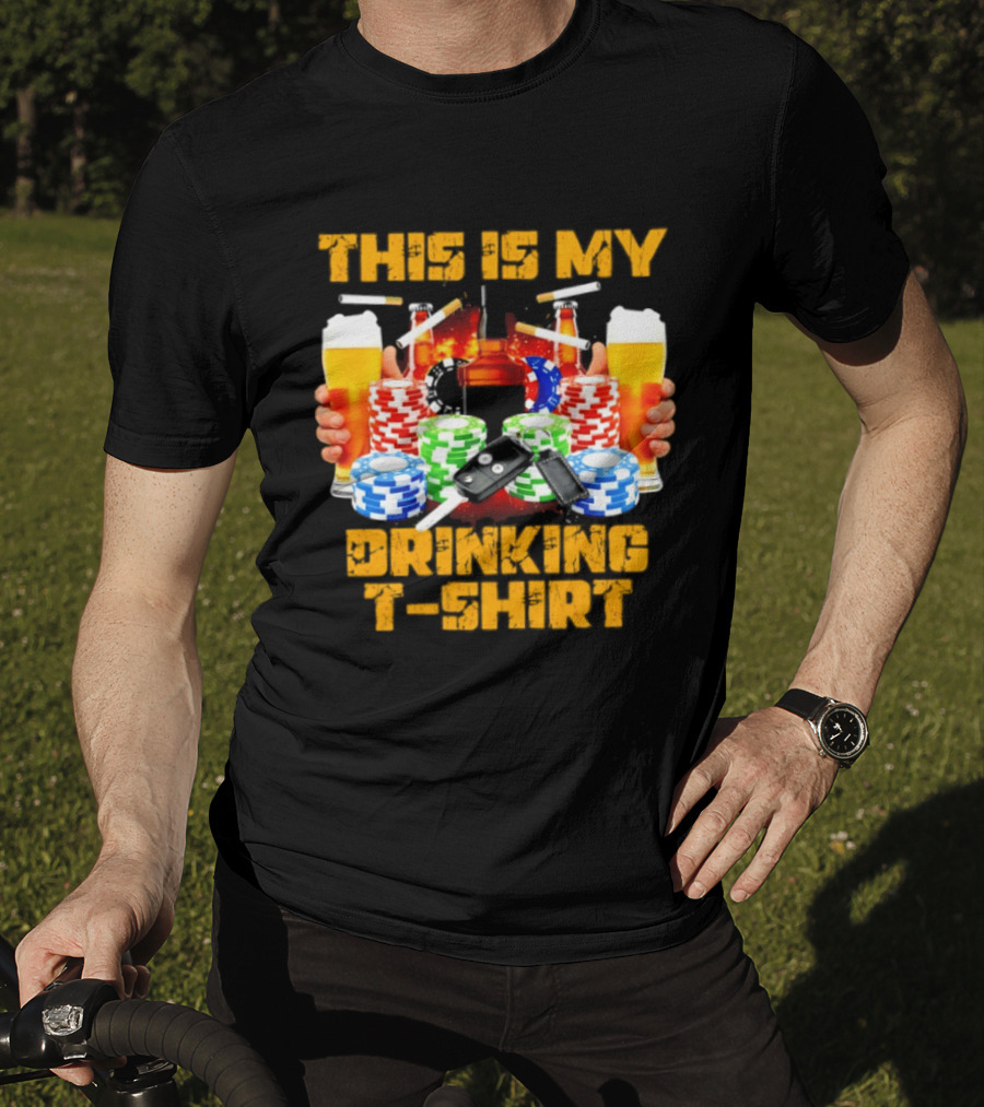 This Is My Drinking Beer Whiskey Poker T T-Shirt