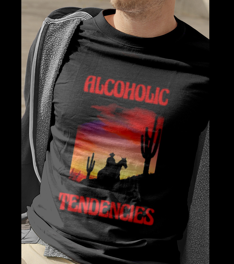 Alcoholic Tendencies Cowboy Desert Sunset Cactus Scene T-Shirt
