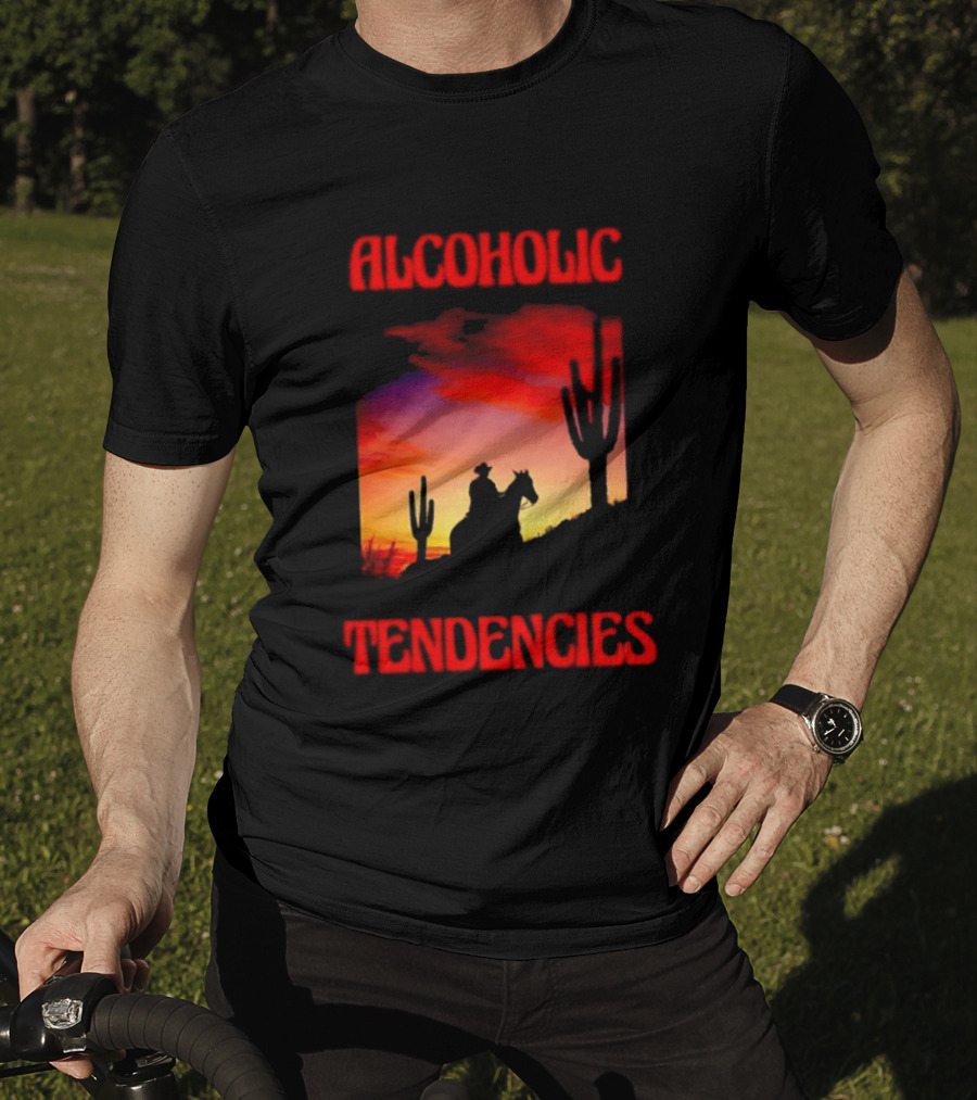 Alcoholic Tendencies Cowboy Desert Sunset Cactus Scene T-Shirt