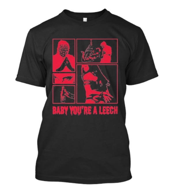 Baby You're A Leech Horror Style Red T-Shirt