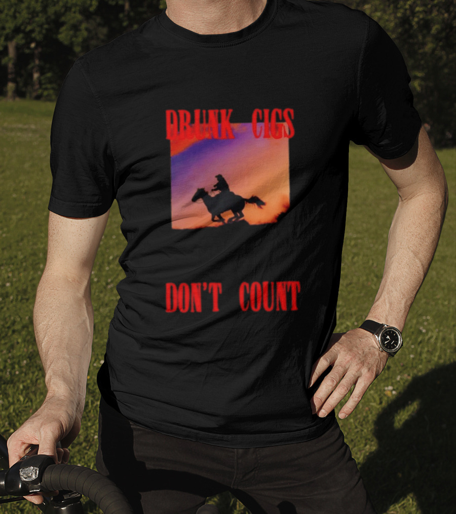 Drunk Cigs Don't Count Cowboy Horse Western T-Shirt