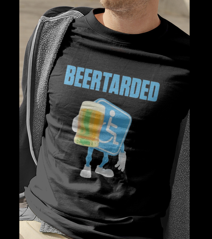 Beertarded Handicap Drinking Humor With Beer T-Shirt