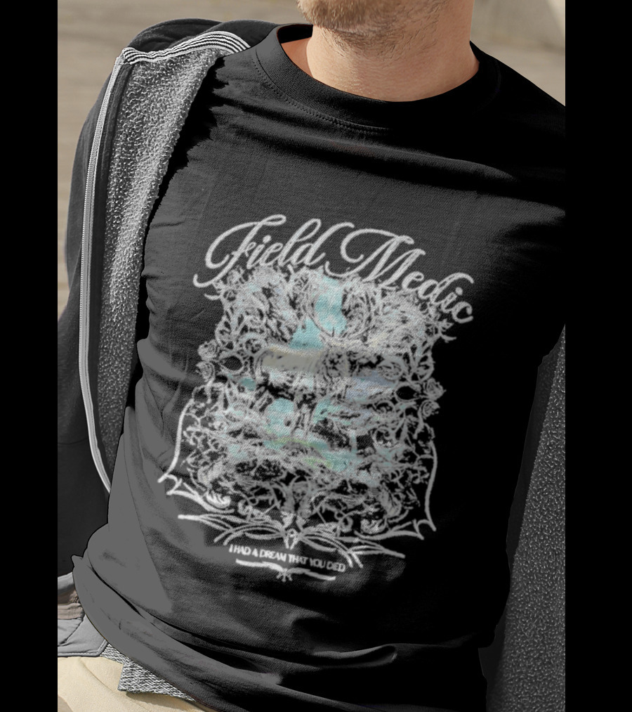 Field Medic I Had A Dream That You Died Elk T-Shirt
