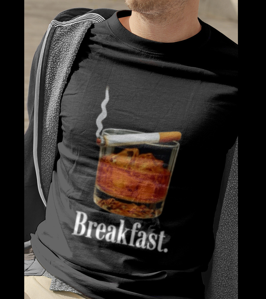 Breakfast Whiskey And Cigarette Glass With Smoke T-Shirt