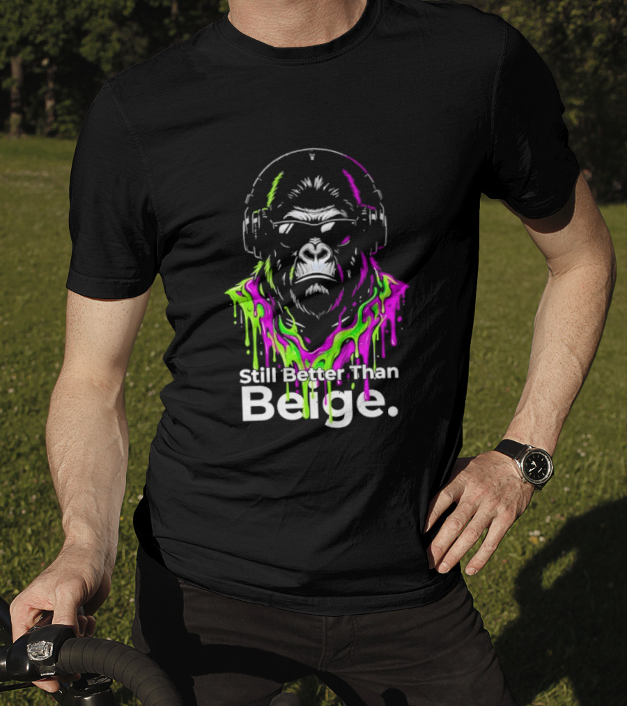 Still Better Than Beige Gorilla Illustration Multicolor Paint Drip T-Shirt