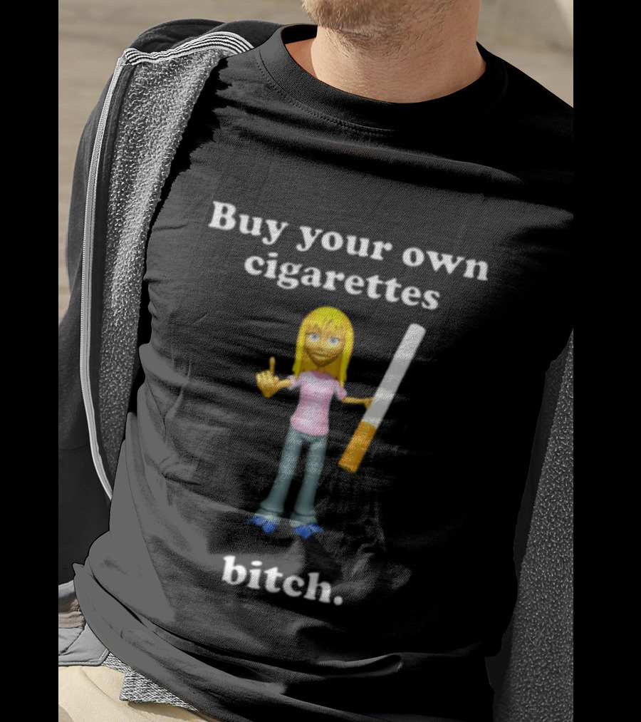 Buy Your Own Cigarettes Bitch Smoking Blonde T-Shirt