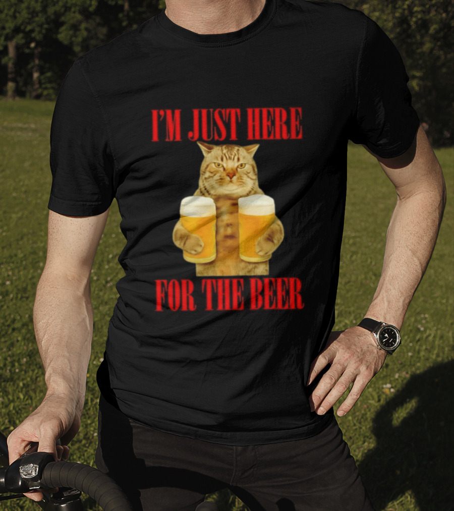 I'm Just Here For The Beer Cat Meme Funny Feline Drinking Humor T-Shirt