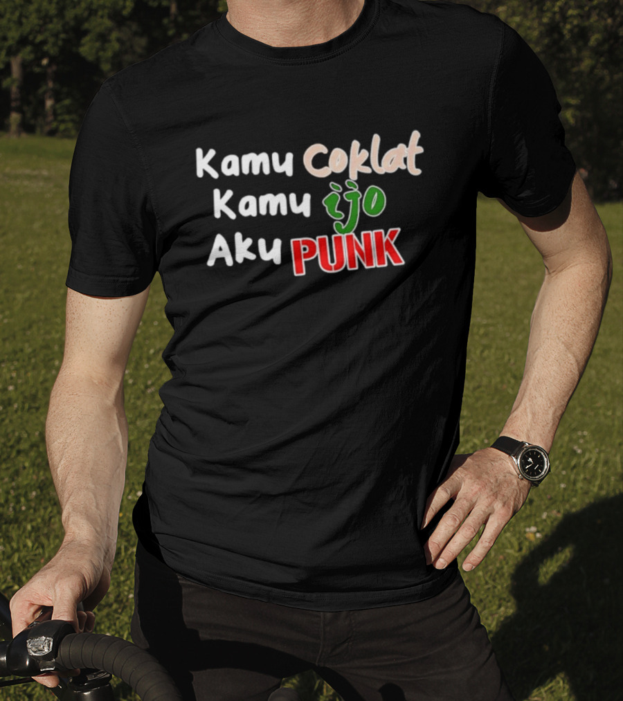 Kamu Coklat Kamu Ijo Aku Punk Indonesian T-Shirt
