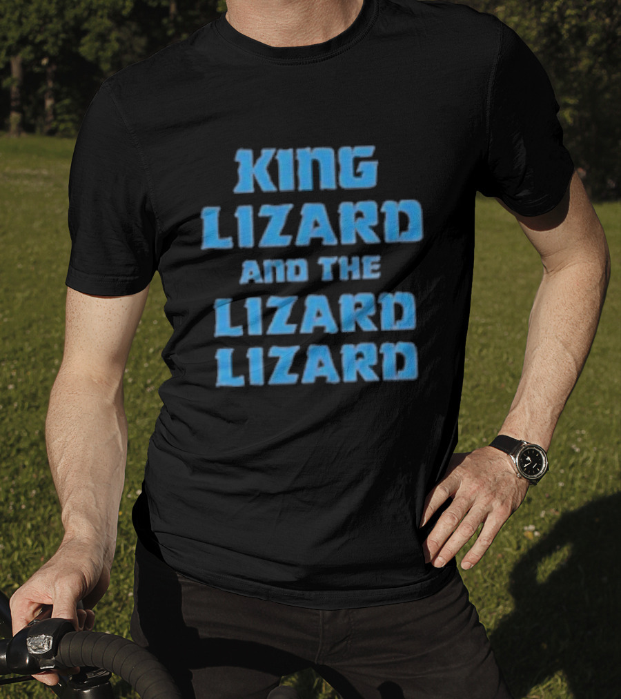 King Lizard And The Lizard Lizard Lizard T-Shirt
