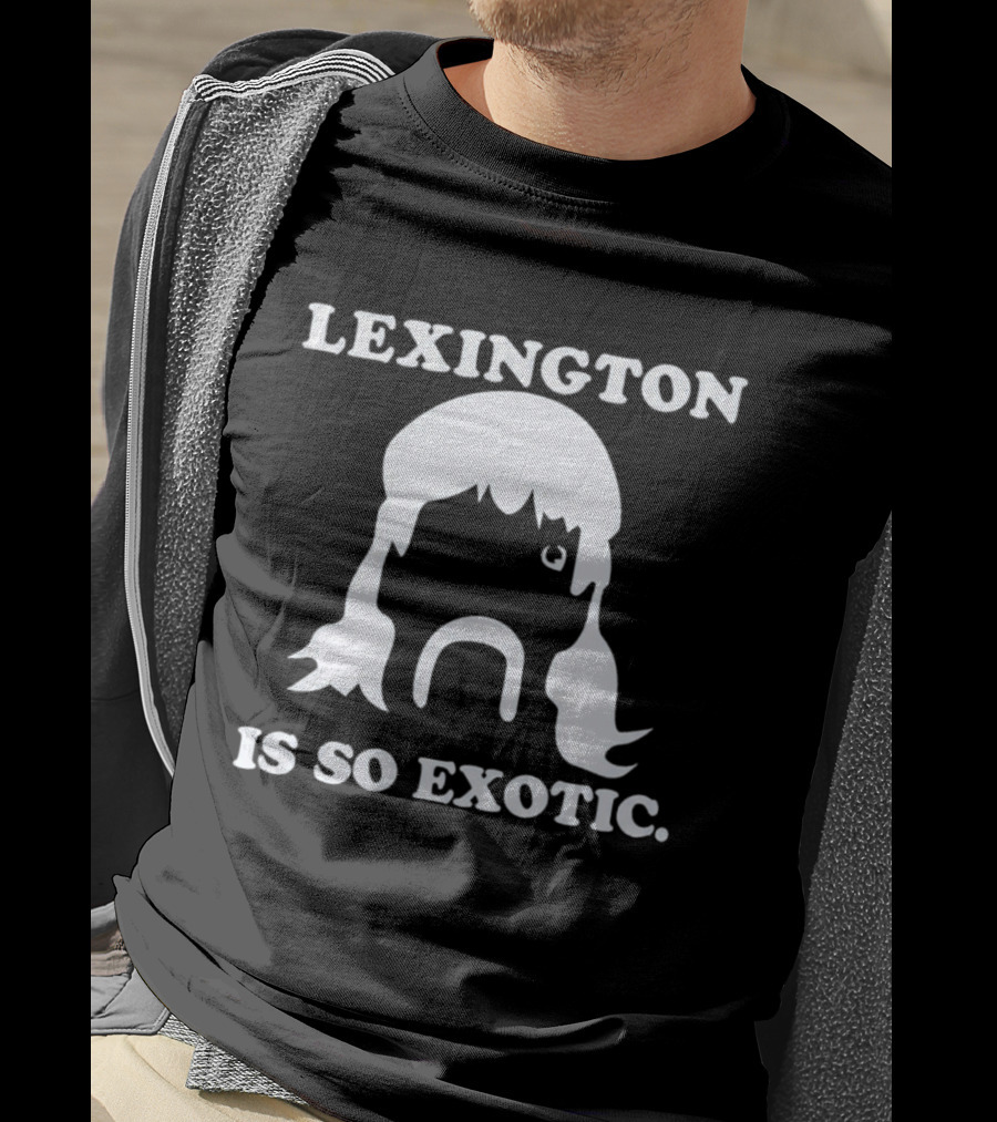 Lexington Is So Exotic Mullet Mustache T-Shirt