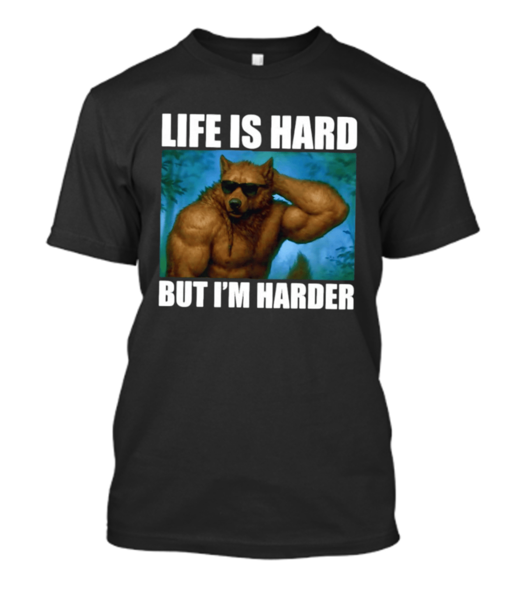 Life Is Hard But I'm Harder Sunglasses Wolf Gym Motivation T-Shirt