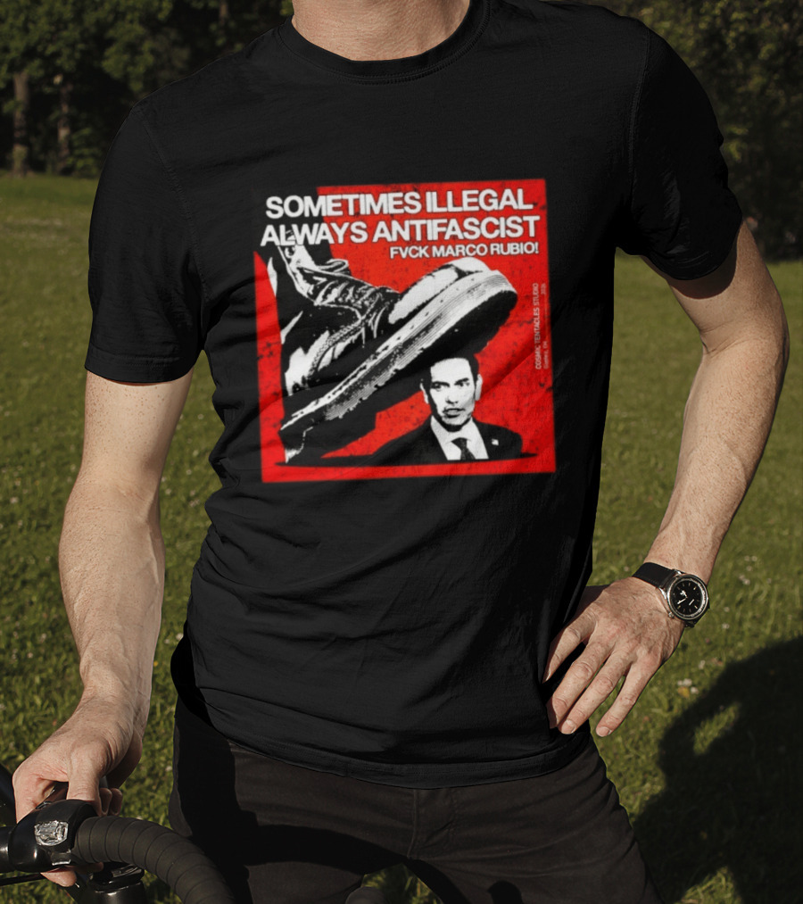 Sometimes Illegal Always Antifascist Fvck Marco Rubio Boot Political Activism Cosmic X Vertiales Studio 2023 T-Shirt