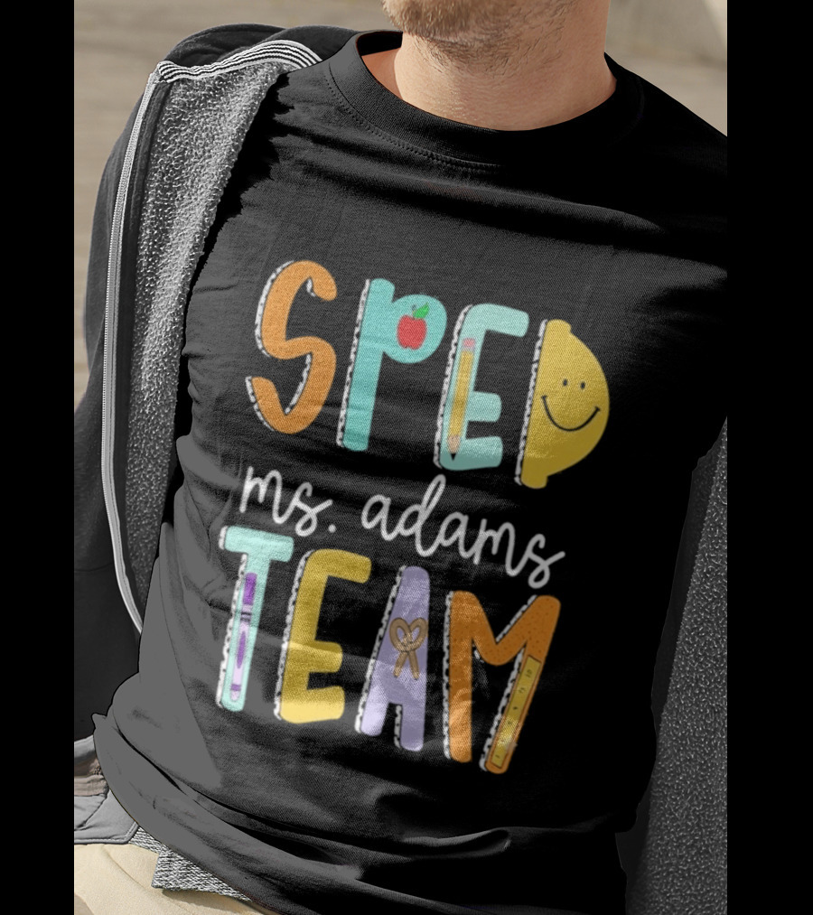SPED Team Ms. Adams Teacher Pencil Apple Smiley T-Shirt