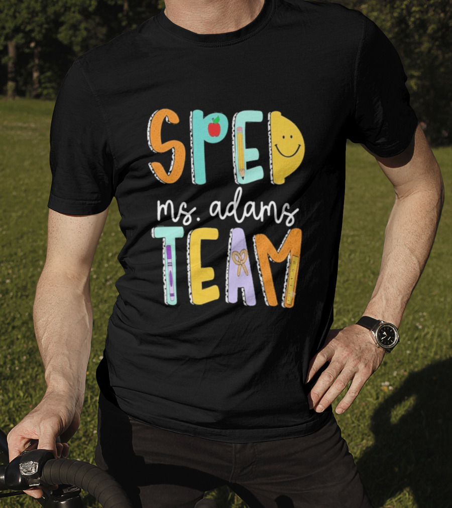 SPED Team Ms. Adams Teacher Pencil Apple Smiley T-Shirt