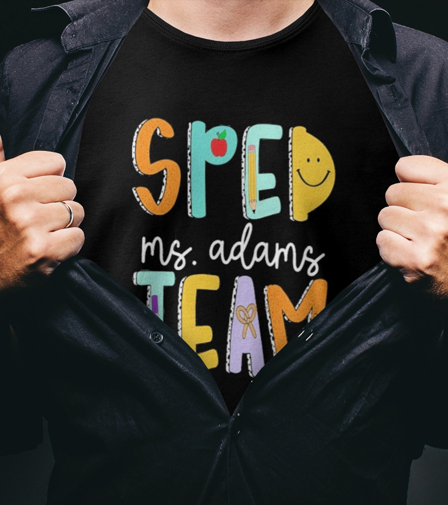 SPED Team Ms. Adams Teacher Pencil Apple Smiley T-Shirt