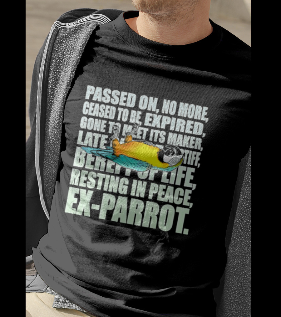 Monty Python Passed On No More Ceased To Be Expired Ex Parrot Sketch T-Shirt