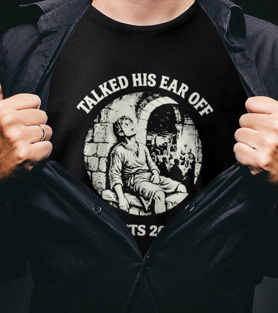 Talked His Ear Off Acts 20 Biblical Humor White Print T-Shirt