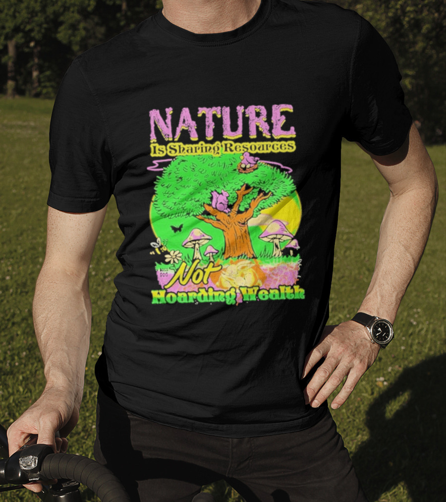 Nature Sharing Resources Not Hoarding Wealth Tree Mushrooms Wildlife T-Shirt