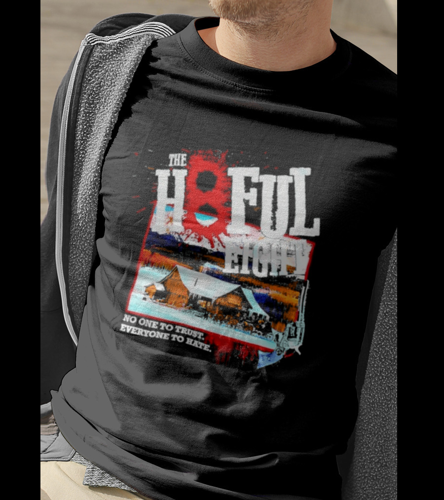 The Hateful Eight No One To Trust Everyone To Hate Blood Splatter Western Scene T-Shirt