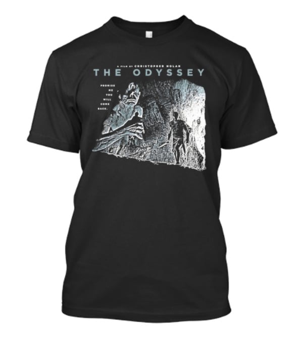The Odyssey Christopher Nolan Promise Me You Will Come Back Greek Mythology T-Shirt