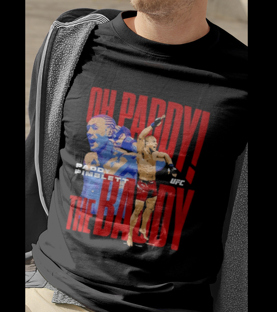 Oh Paddy The Baddy Paddy Pimblett UFC T-Shirt