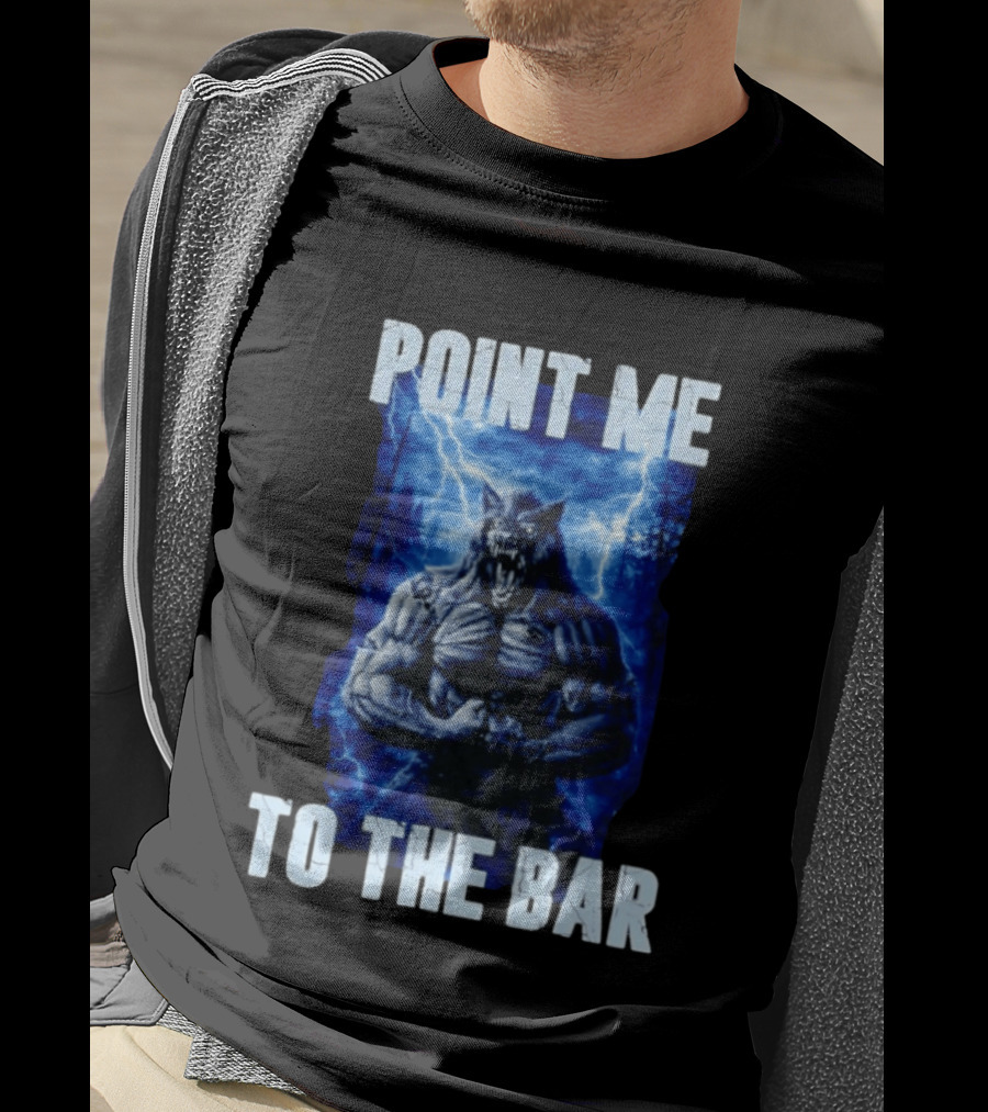 Point Me To The Bar Werewolf Lightning Storm Powers T-Shirt