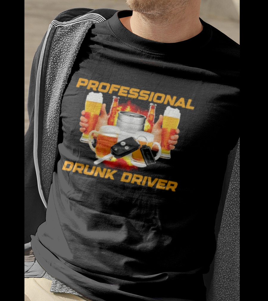 Professional Drunk Driver Beer Alcohol Humor Party T-Shirt