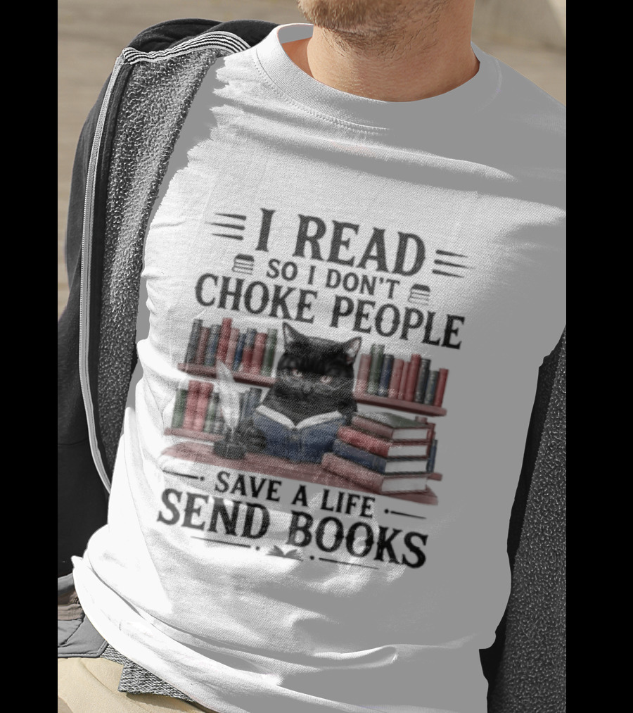I Read So I Don't Choke People Save A Life Send Books Black Cat Surrounded By Colorful Books T-Shirt