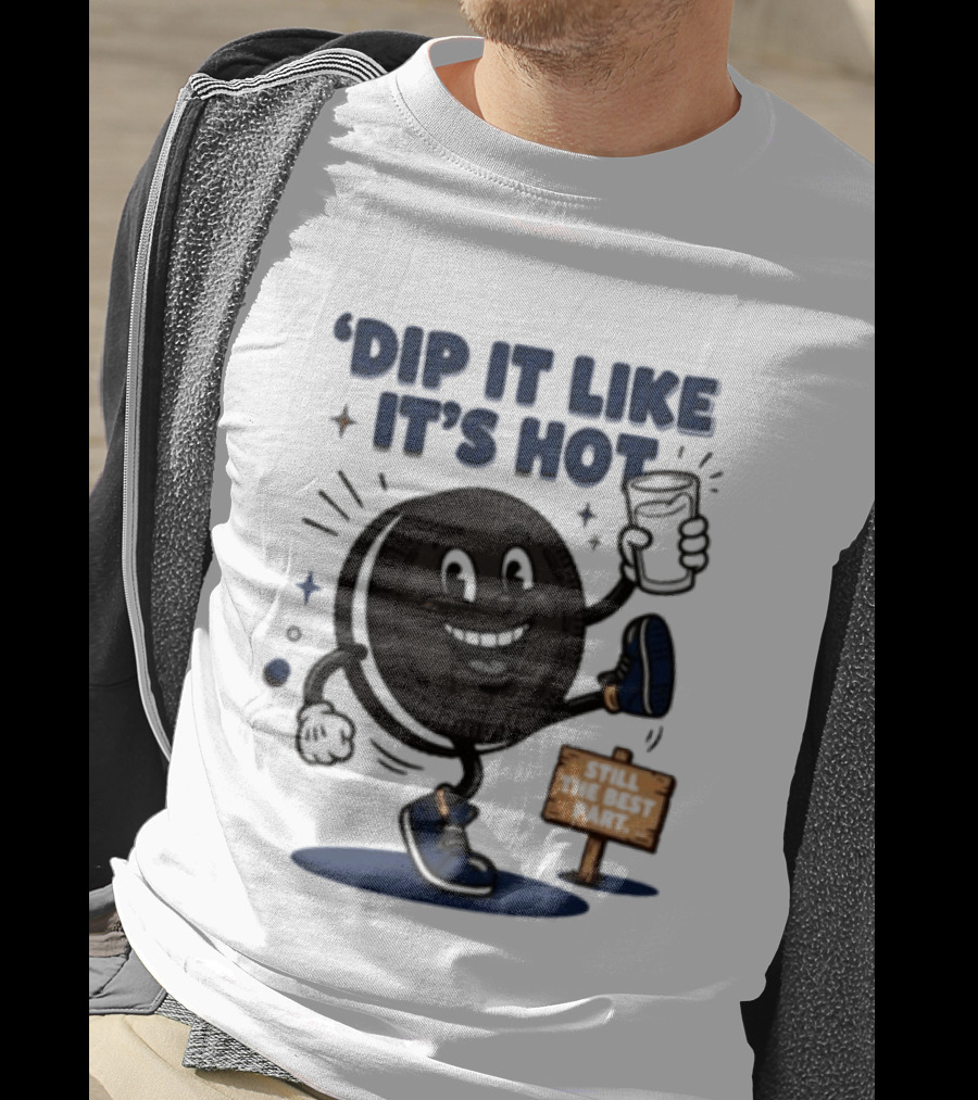 Dip It Like It's Hot Oreo Cookie Still The Best Part T-Shirt