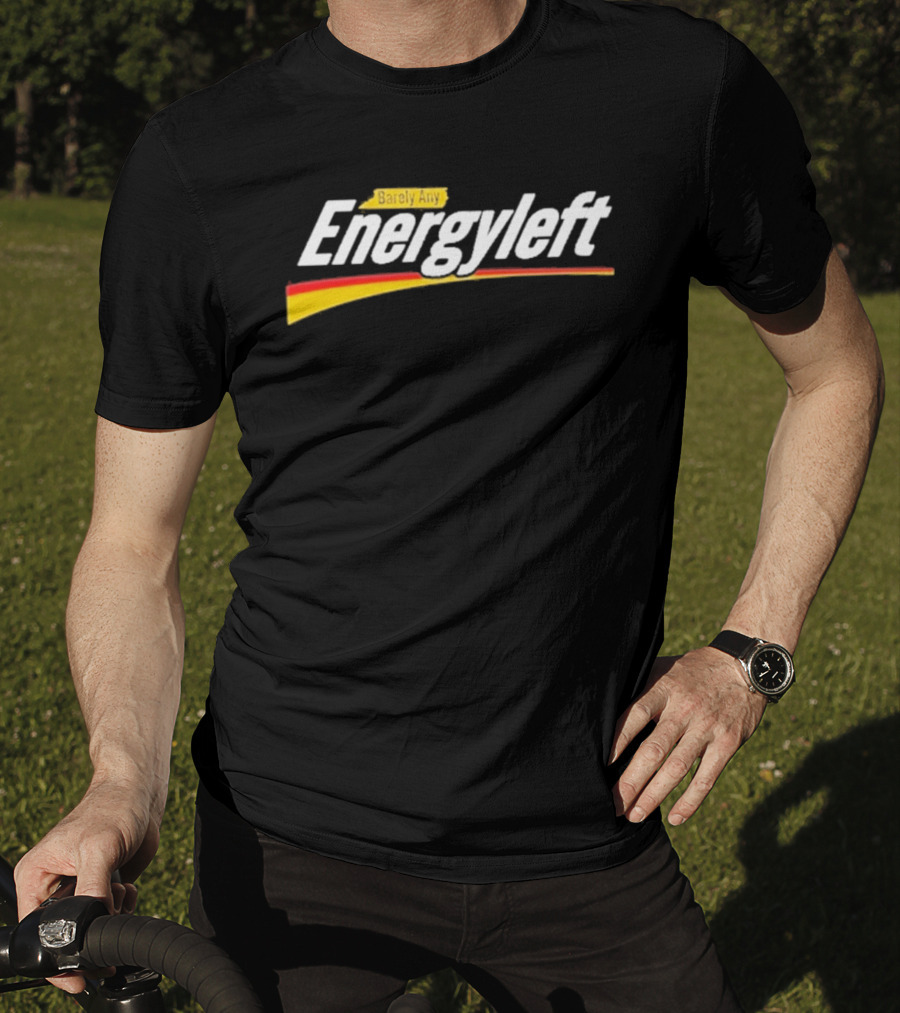 Barely Any Energyleft No Energy T-Shirt