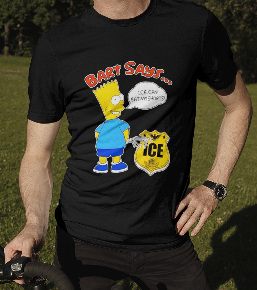 Bart Says I.C.E. Can Eat My Shorts The Simpsons T-Shirt