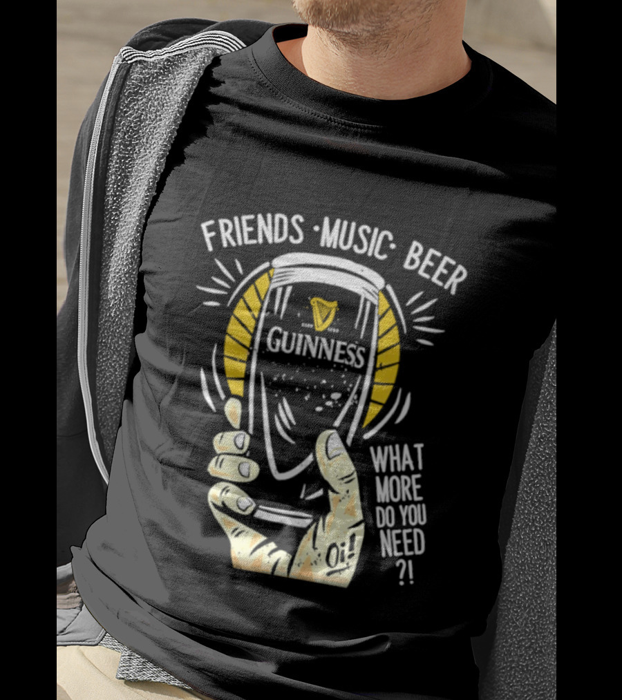 Friends Music Beer What More Do You Need Guinness Pint T-Shirt