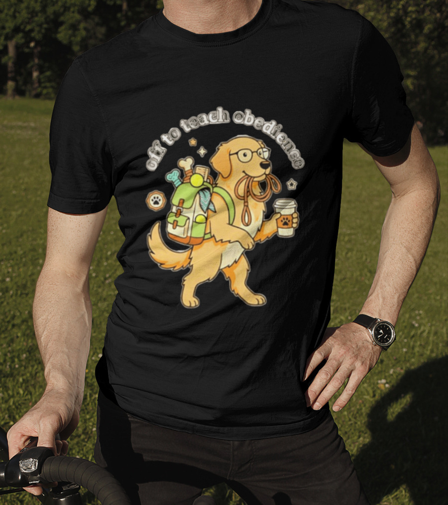 Off To Teach Obedience Golden Retriever Trainer Hiking Adventure T-Shirt