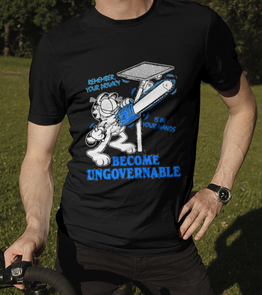 Remember Your Privacy Is In Your Hands Become Ungovernable Cat Chainsaw Surveillance T-Shirt